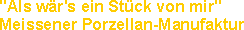 "Als wär's ein Stück von mir"